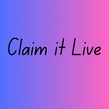 Load image into Gallery viewer, Claim it Live
